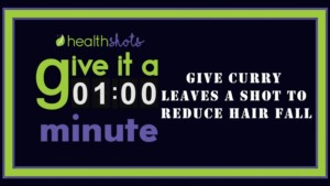 Give It A Minute, Ep 21 | Give Curry Leaves Shot To Reduce Hair Fall